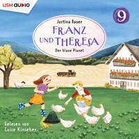 Franz und Theresa, Folge 9: Der blaue Planet - Justina Bauer - Hörbuch