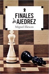 Finales de ajedrez - Miguel Illescas - E-Book