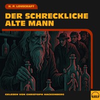 Der Schreckliche Alte Mann - H. P. Lovecraft - Hörbuch