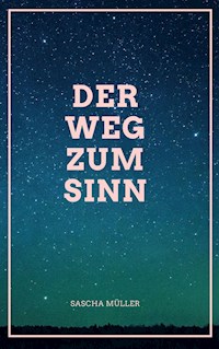 Der Weg zum Sinn - Sascha Müller - E-Book
