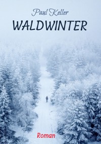 Waldwinter - Paul Keller - E-Book