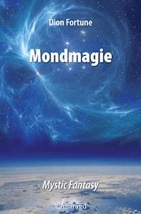 Mondmagie - Dion Fortune - E-Book