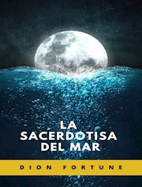 La Sacerdotisa del Mar (traducido) - Violet M. Firth (Dion Fortune) - E-Book