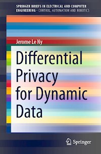 Differential Privacy for Dynamic Data - Jerome Le Ny - E-Book