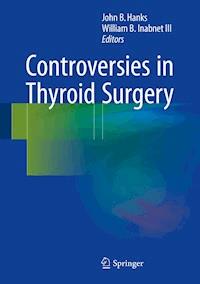 Controversies in Thyroid Surgery -  - E-Book