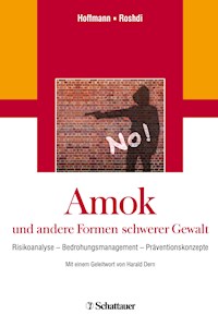 Amok und andere Formen schwerer Gewalt - - E-Book