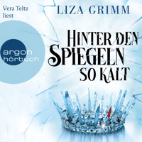 Hinter den Spiegeln so kalt (Ungekürzte Lesung) - Liza Grimm - Hörbuch