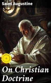On Christian Doctrine - Saint Augustine - E-Book
