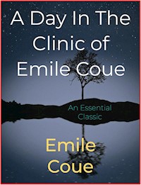 A Day In The Clinic of Emile Coue - Emile Coué - E-Book