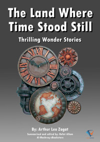 The Land Where Time Stood Still - Arthur Leo Zagat - E-Book