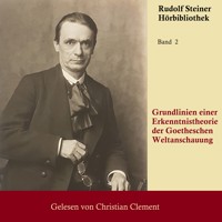 Grundlinien einer Erkenntnistheorie - Rudolf Steiner - Hörbuch