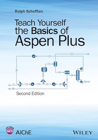 Teach Yourself the Basics of Aspen Plus - Ralph Schefflan - E-Book