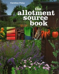 The Allotment Source Book - Caroline Foley - E-Book