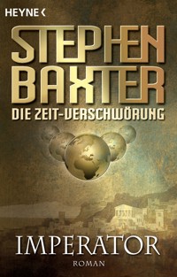 Die Zeit-Verschwörung 1: Imperator - Stephen Baxter - E-Book