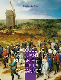 Jacquou le Croquant, un roman social sur la paysannerie - Eugène Le Roy - E-Book