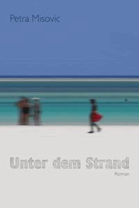 Unter dem Strand - Petra Misovic - E-Book