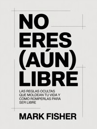 No eres (aún) libre (traducido) - Mark Fisher - E-Book