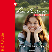 Vergiss die Liebe nicht - Leni Behrendt Bestseller, Band 74 (ungekürzt) - Leni Behrendt - Hörbuch