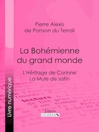 La Bohémienne du grand monde - Pierre Alexis de Ponson du Terrail - E-Book