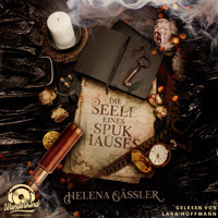 Die Seele eines Spukhauses (Ungekürzt) - Helena Gäßler - Hörbuch