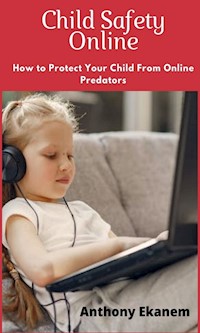 Child Safety Online - Anthony Ekanem - E-Book
