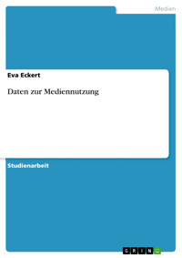 Daten zur Mediennutzung - Eva Eckert - E-Book