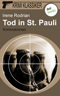 Krimi-Klassiker - Band 1: Tod in St. Pauli - Irene Rodrian - E-Book