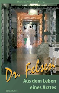 Dr. Felsen - Christa Wiesenberg - E-Book