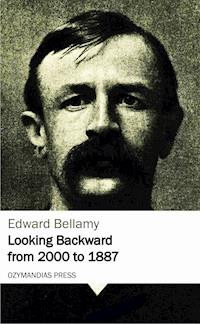 Looking Backward from 2000 to 1887 - Bellamy Edward - E-Book