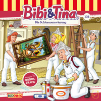 Bibi & Tina, Folge 103: Die Schlossrenovierung - Markus Dittrich - Hörbuch