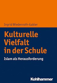 Kulturelle Vielfalt in der Schule - Ingrid Wiedenroth-Gabler - E-Book