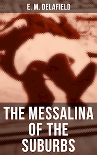 The Messalina of the Suburbs - E. M. Delafield - E-Book