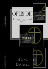 Opus Dei - Opus Dei personal prelature - Heinz Duthel - E-Book