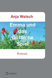 Emma und das Göttliche Spiel - Anja Welsch - E-Book