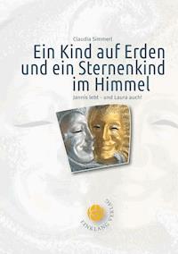 Ein Kind auf Erden und ein Sternenkind im Himmel - Claudia Simmerl - E-Book
