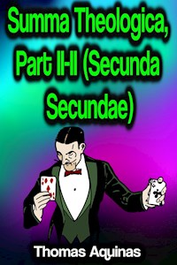Summa Theologica, Part II-II (Secunda Secundae) - Thomas Aquinas - E-Book
