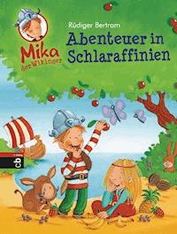 Mika der Wikinger - Abenteuer in Schlaraffinien - Rüdiger Bertram - E-Book