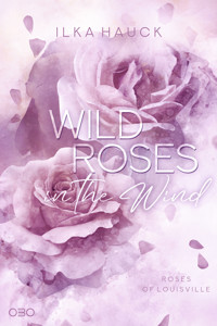 Wild Roses in the Wind - Ilka Hauck - E-Book