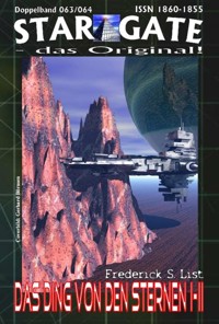STAR GATE 063-064: Das Ding von den Sternen I-II - Frederick S. List - E-Book