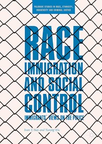 Race, Immigration, and Social Control - Ivan Y. Sun - E-Book