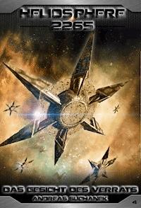 Heliosphere 2265 - Band 4: Das Gesicht des Verrats (Science Fiction) - Andreas Suchanek - E-Book