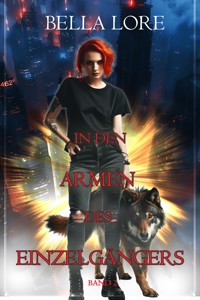In den Armen des Einzelgängers: Band 2 - Bella Lore - E-Book