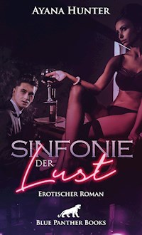 Sinfonie der Lust | Erotischer Roman - Ayana Hunter - E-Book