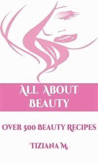 All About Beauty - Tiziana M. - E-Book