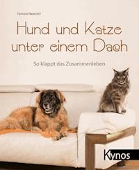 Hund und Katze unter einem Dach - Tamara Nawratil - E-Book