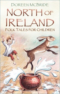 North of Ireland Folk Tales for Children - Doreen McBride - E-Book