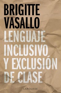 Lenguaje inclusivo y exclusión de clase - Brigitte Vasallo - E-Book