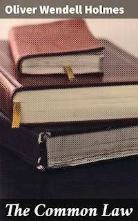 The Common Law - Oliver Wendell Holmes - E-Book