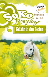SOKO Ponyhof - Erster Roman: Gefahr in den Ferien - Marliese Arold - E-Book