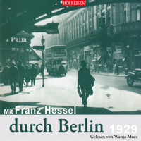 Mit Franz Hessel durch Berlin - Franz Hessel - Hörbuch